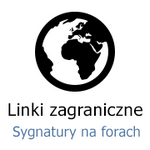 Linki z forów internetowych - Sygnatury - 30 ENG